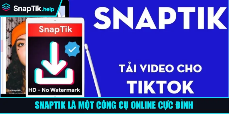 SnapTik là một công cụ online cực đỉnh SnapTik là một công cụ online cực đỉnh